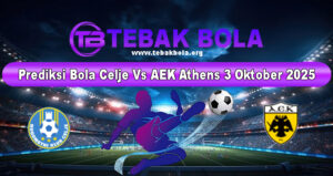 Prediksi Bola Celje Vs AEK Athens 3 Oktober 2025