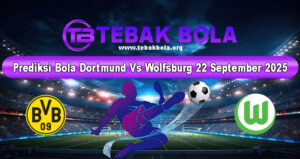 Prediksi Bola Dortmund Vs Wolfsburg 22 September 2025