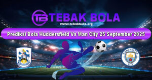 Prediksi Bola Huddersfield Vs Manchester City 25 September 2025