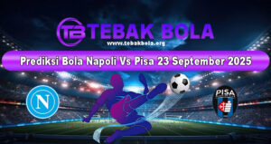 Prediksi Bola Napoli Vs Pisa 23 September 2025