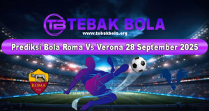 Prediksi Bola Roma Vs Verona 28 September 2025