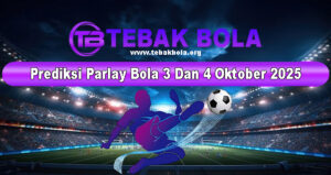 Prediksi Parlay Bola 3 Dan 4 Oktober 2025