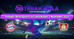 Prediksi Bola Bayern Vs Leverkusen 2 November 2025