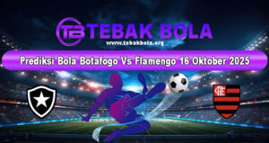 Prediksi Bola Botafogo Vs Flamengo 16 Oktober 2025