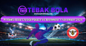 Prediksi Bola Crystal Palace Vs Brentford 1 November 2025