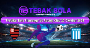 Prediksi Bola Flamengo Vs Racing Club 23 Oktober 2025
