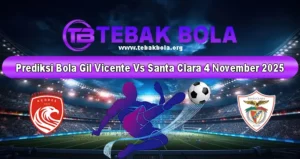 Prediksi Bola Gil Vicente Vs Santa Clara 4 November 2025