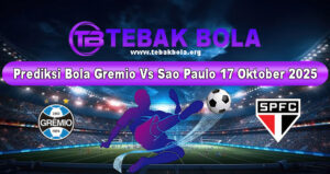 Prediksi Bola Gremio Vs Sao Paulo 17 Oktober 2025