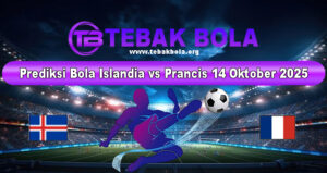 Prediksi Bola Islandia vs Prancis 14 Oktober 2025