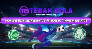 Prediksi Bola Juventude Vs Palmeiras 3 November 2025