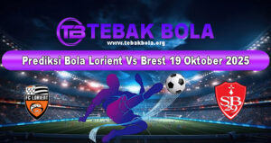 Prediksi Bola Lorient Vs Brest 19 Oktober 2025