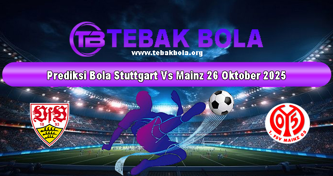 Prediksi Bola Stuttgart Vs Mainz 26 Oktober 2025