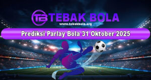 Prediksi Parlay Bola 31 Oktober 2025